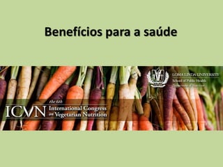 Benefícios para a saúde
 