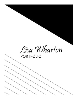Lisa Wharton
PORTFOLIO
 