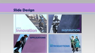 Slide Design
 
