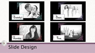 Slide Design
 
