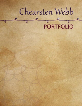 Webb Page 1
Chearsten Webb
PORTFOLIO
 