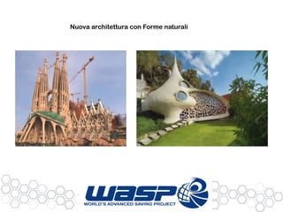 Nuova architettura con Forme naturali 
 