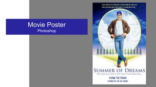 Movie Poster
Photoshop
 