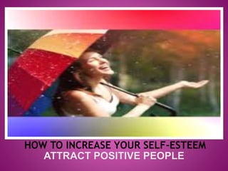 HOW TO INCREASE YOUR SELF-ESTEEM
 