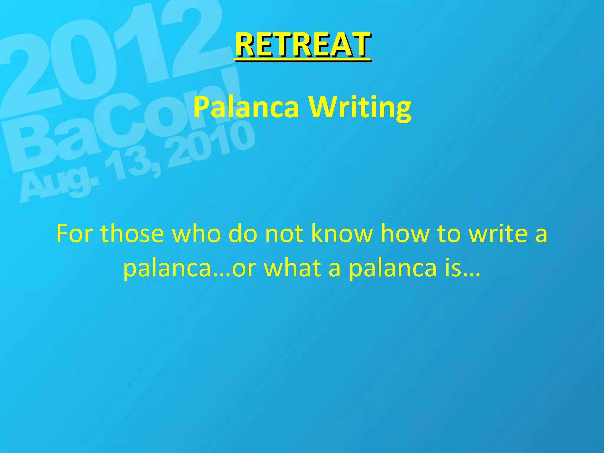 RETREAT Palanca Writing For those who do not know how to write a palanca…or what a palanca is… 