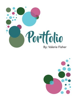 PortfolioBy: Valerie Fisher
 