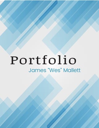 Portfolio
James “Wes” Mallett
 