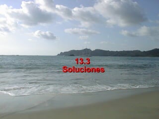 13.3
Soluciones

 