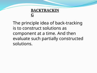 Backtracking is an algorithmic technique used to solve problems by ...