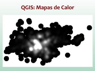 QGIS: Mapas de Calor
 