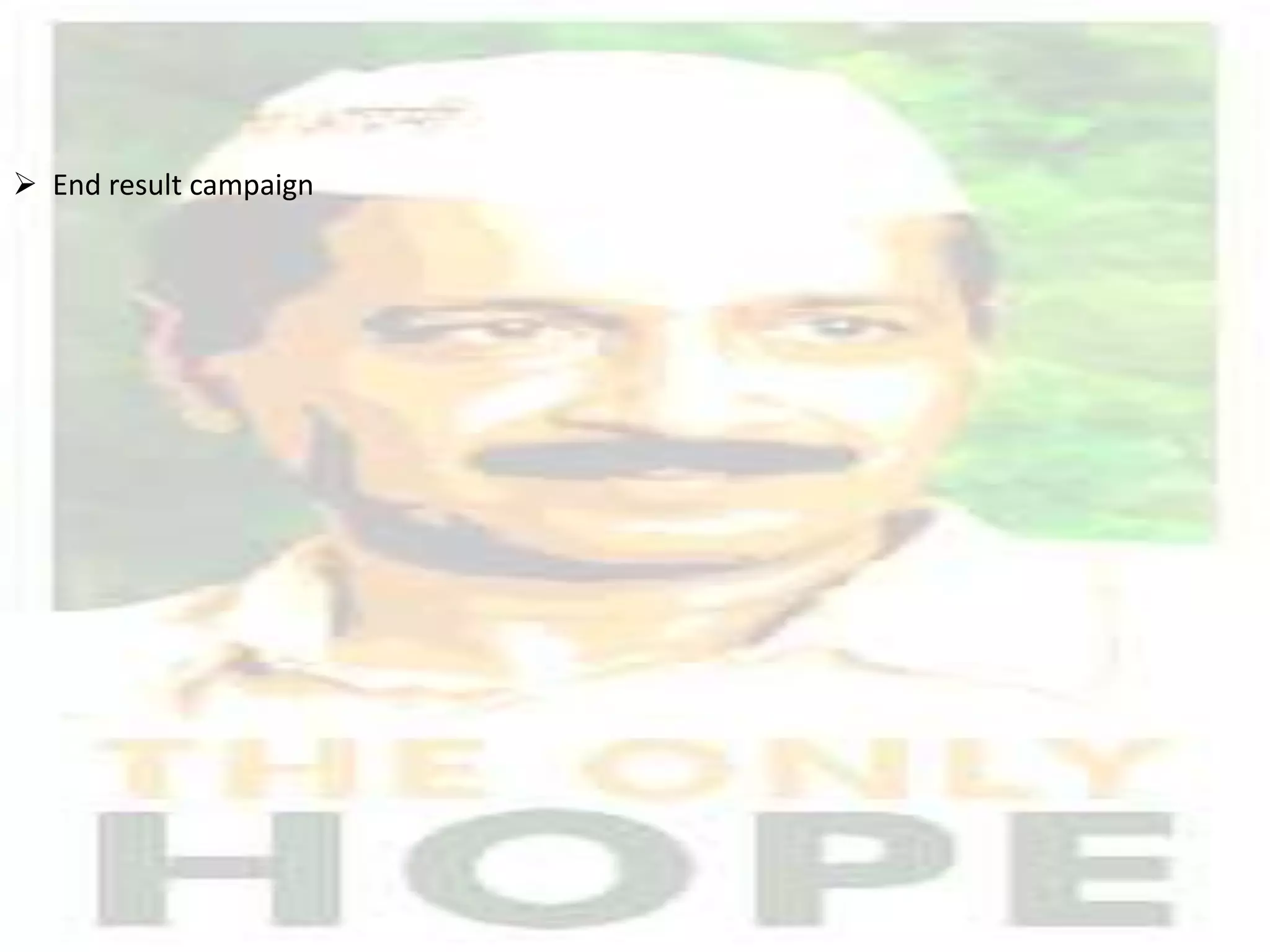  End result campaign
 