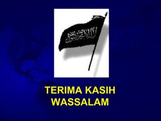 TERIMA KASIH
WASSALAM
 