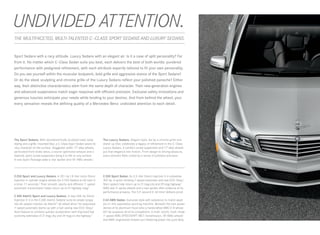 UNDIVIDED ATTENTION.
 
THE MULTIFACETED, MULTI-TALENTED C -CLASS SPORT SEDANS AND LUXURY SEDANS.


Sport Sedans with a racy attitude. Luxury Sedans with an elegant air. Is it a case of split personality? Far
from it. No matter which C-Class Sedan suits you best, each delivers the best of both worlds: purebred
performance with pedigreed refinement, with each attribute expertly tailored to fit your own personality.
Do you see yourself within the muscular bodywork, bold grille and aggressive stance of the Sport Sedans?
Or do the sleek sculpting and chrome grille of the Luxury Sedans reflect your polished panache? Either
way, their distinctive characteristics stem from the same depth of character. Their new-generation engines
and advanced suspensions match eager response with efficient precision. Exclusive safety innovations and
generous luxuries anticipate your needs while tending to your desires. And from behind the wheel, your
every sensation reveals the defining quality of a Mercedes-Benz: undivided attention to each detail.




The Sport Sedans. With aerodynamically sculpted lower body              The Luxury Sedans. Elegant style, led by a chrome grille and
styling and a grille -mounted Star, a C-Class Sport Sedan wears its     stand-up Star, celebrates a legacy of refinement in the C-Class
racy character on the surface. Staggered- width 17" alloy wheels,       Luxury Sedans. A comfort-tuned suspension and 17" alloy wheels
perforated front brake discs, a sound-optimized exhaust and a           put that elegance into motion. From design to driving pleasure,
lowered, sport-tuned suspension bring it to life on any surface.        every element feels united by a sense of polished precision.
A new Sport Package adds a rear spoiler and 18" AMG wheels.1




C 250 Sport and Luxury Sedans. A 201-hp 1.8 - liter turbo Direct        C 350 Sport Sedan. Its 3.5-liter Direct Injection V-6 unleashes
Injection 4 -cylinder engine whisks the C 250 Sedans to 60 mph in       302 hp. A quick-thinking 7-speed automatic and new ECO-Stop/
a brisk 7.1 seconds.2 Their smooth, sporty and efficient 7- speed       Start system help return up to 21 mpg city and 29 mpg highway.3
automatic transmission helps return up to 31 highway mpg.3              AMG twin 5-spoke wheels and a rear spoiler offer evidence of its
                                                                        performance prowess. The 5.9‑second 0–60 time2 delivers proof.
C 300 4matic Sport and Luxury Sedans. A new 248 - hp Direct
Injection V-6 in the C 300 4matic Sedans turns its ample torque         C 63 AMG Sedan. Exclusive style with substance to match await
into all-season traction via 4matic™ all-wheel drive.4 Its responsive   you in this superlative sporting machine. Beneath the twin power
7-speed automatic teams up with a fuel-saving new ECO-Stop/             domes of its aluminum hood lurks a handcrafted AMG V‑8 whose
Start feature to combine quicker acceleration with improved fuel        451 hp outpaces all of its competitors. A multi-clutch, multi-mode
economy estimates of 21 mpg city and 29 mpg on the highway.3            7‑ speed AMG SPEEDSHIFT MCT transmission, 18" AMG wheels1
                                                                        and AMG-engineered chassis turn blistering power into pure bliss.
 