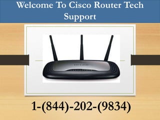 Welcome To Cisco Router Tech
Support
1-(844)-202-(9834)
 