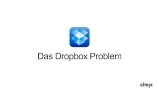 Das Dropbox Problem
 