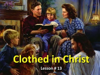 Clothed in Christ Lesson # 13 