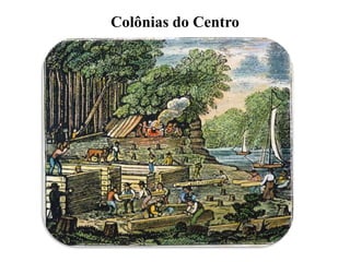 Colônias do Centro
 