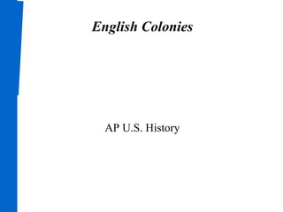 English Colonies AP U.S. History 