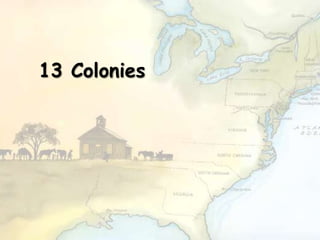 13 Colonies 
