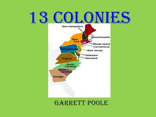 13 Colonies Garrett Poole 