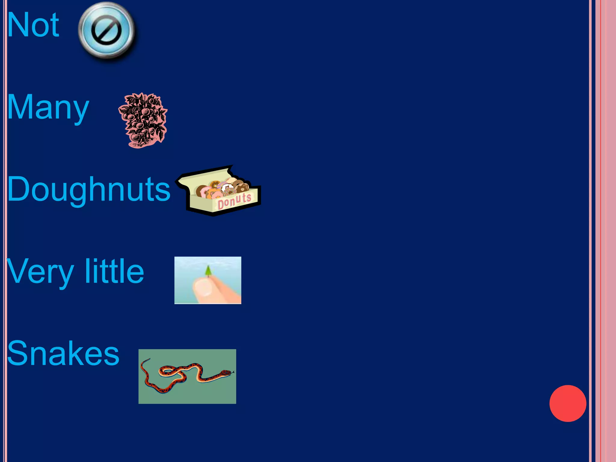 NotManyDoughnutsVery littleSnakes