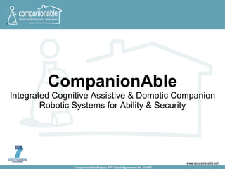 CompanionAble Integrated Cognitive Assistive & Domotic Companion Robotic Systems for Ability & Security 