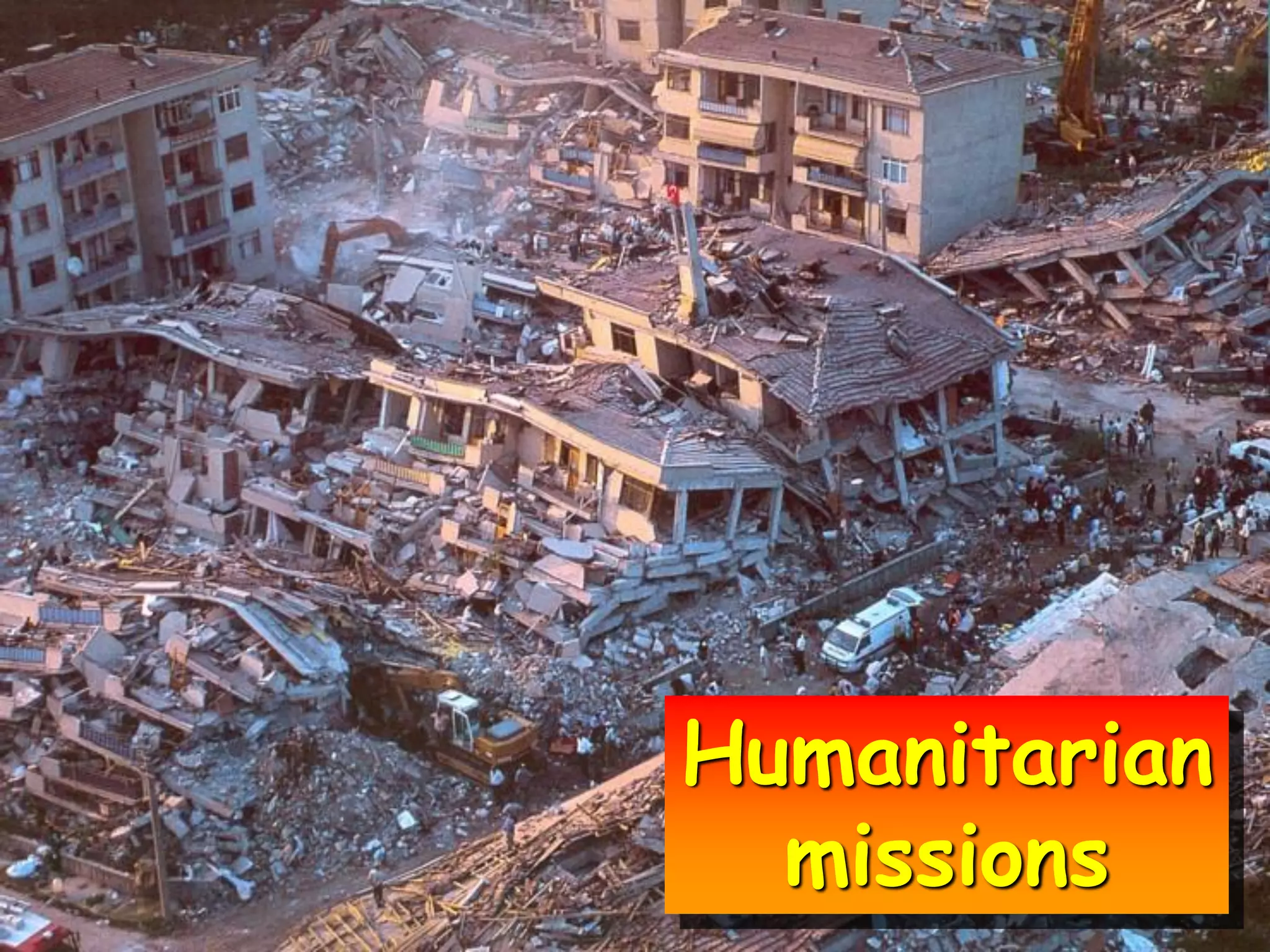 Humanitarian
missions
 