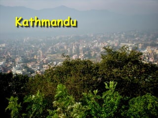 Kathmandu
 