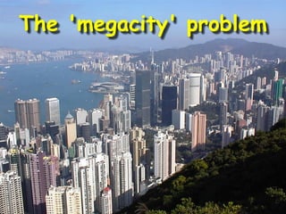 The 'megacity' problem
 