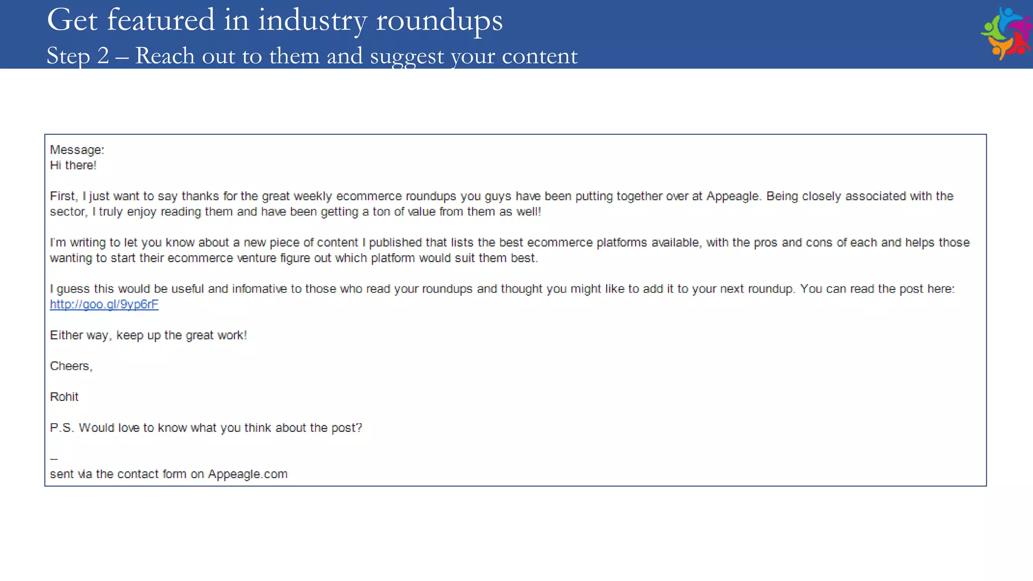 Get featured in industry roundups
Step 2 – Reach out to them and suggest your content
 
