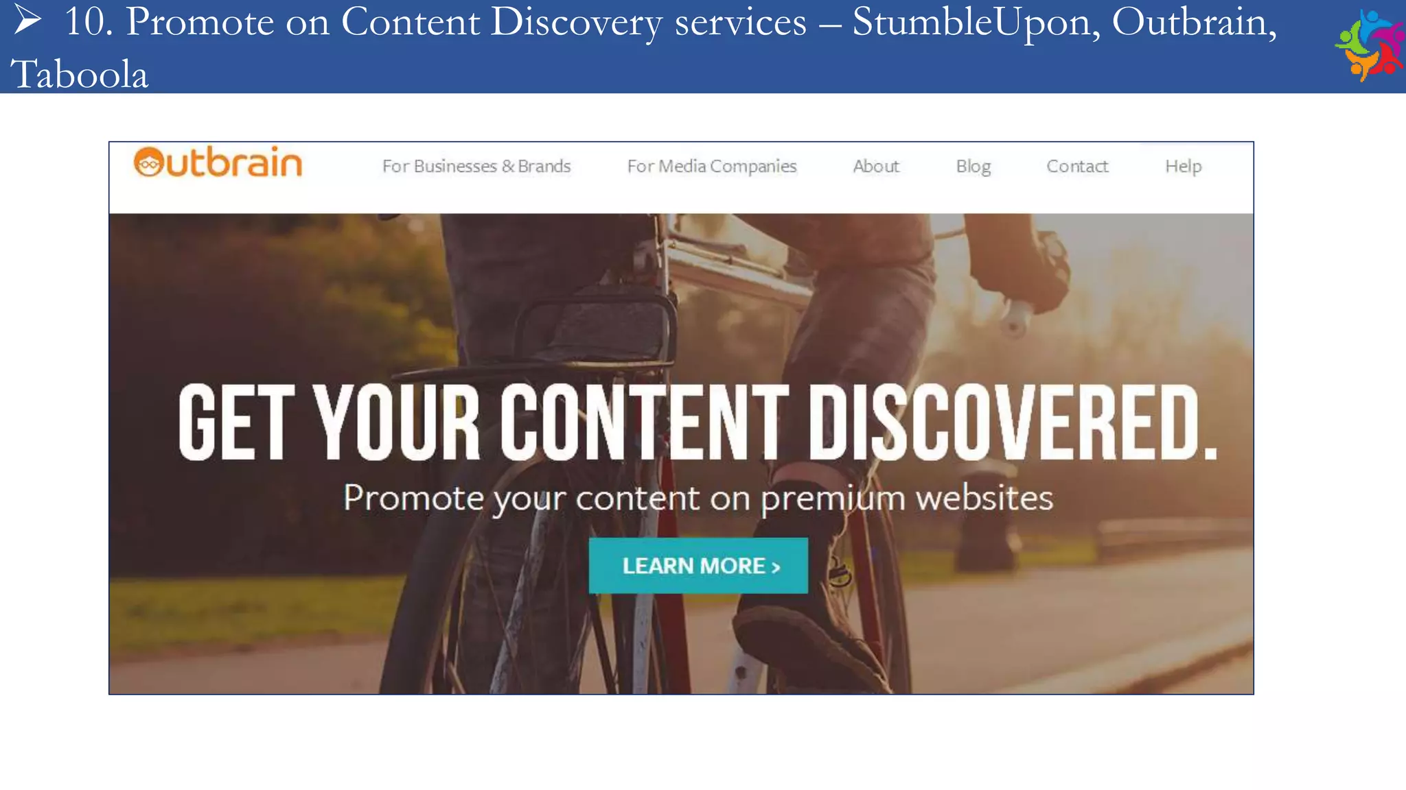  10. Promote on Content Discovery services – StumbleUpon, Outbrain,
Taboola
 