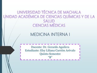 Docente: Dr. Gerardo Aguilera
Estudiante: Elsy Liliana Carrión Arévalo
Quinto Semestre
“B”
 