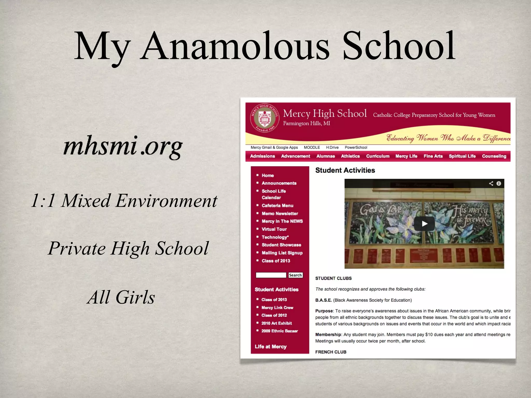 My Anamolous School
1:1 Mixed Environment
Private High School
All Girls
 