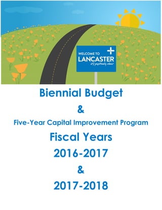 Biennial Budget
&
Five-Year Capital Improvement Program
Fiscal Years
2016-2017
&
2017-2018
 