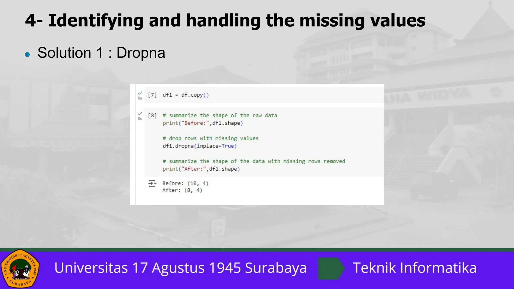 4- Identifying and handling the missing values
● Solution 1 : Dropna
 