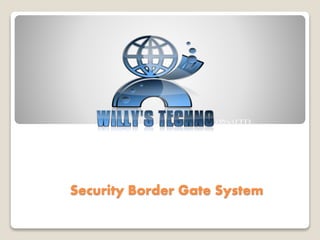 Security Border Gate System
 