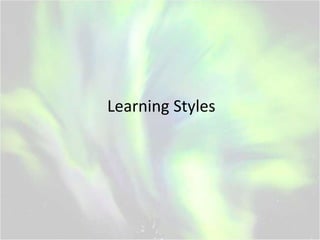 Learning Styles
 