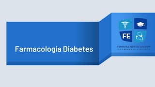 Farmacología Diabetes
 