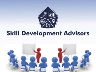 Skill
Development
Advisors
 