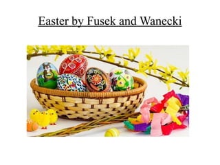 Easter by Fusek and Wanecki
 