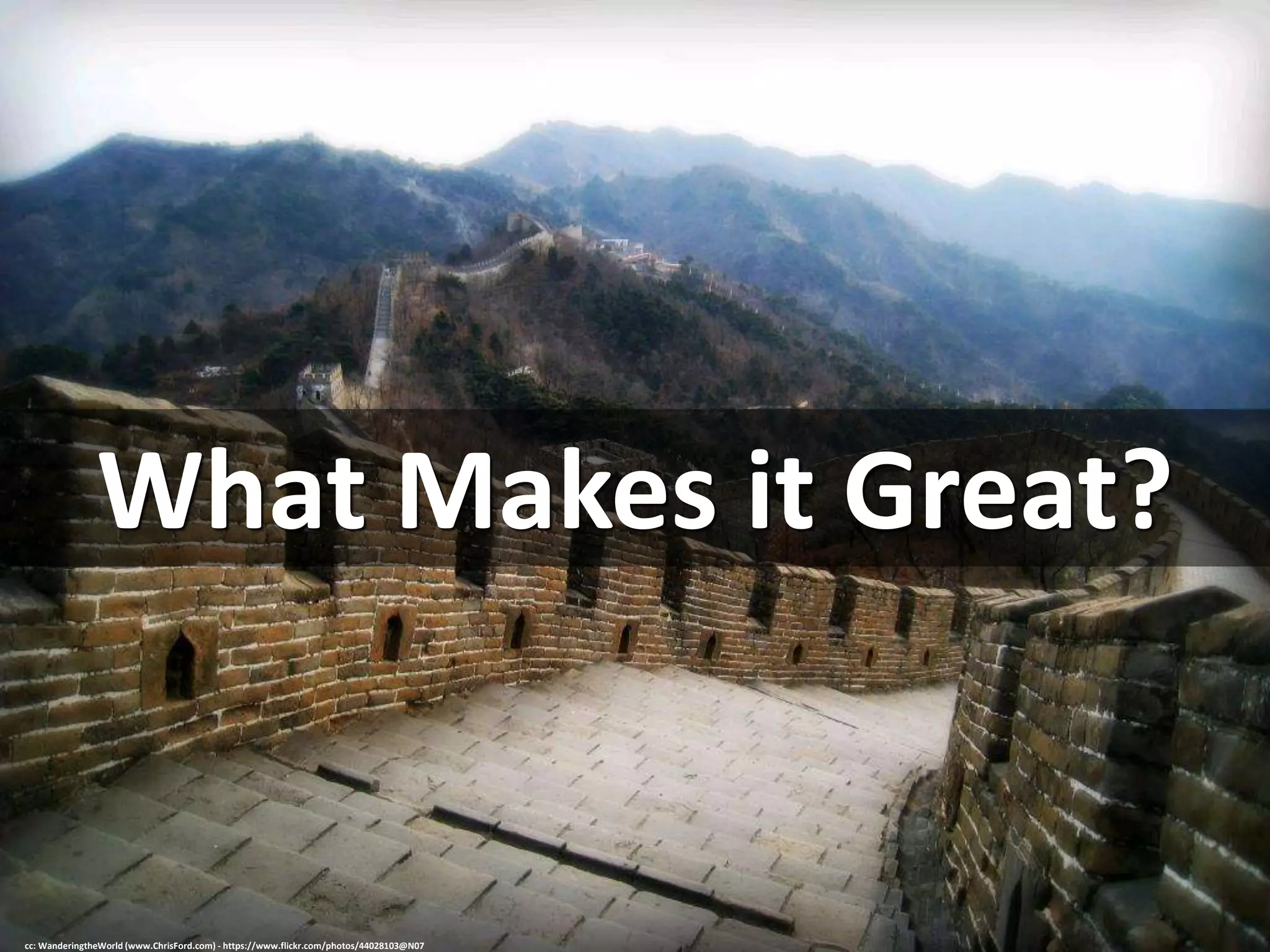 What Makes it Great?
cc: WanderingtheWorld (www.ChrisFord.com) - https://www.flickr.com/photos/44028103@N07
 