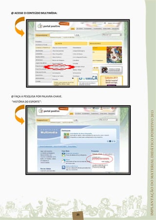 25
@ ACESSE O CONTEÚDO MULTIMÍDIA:
@ FAÇA A PESQUISA POR PALAVRA-CHAVE.
“HISTÓRIA DO ESPORTE”:
HISTÓRIA DO ESPORTE
 