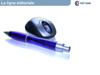 La ligne éditoriale
 