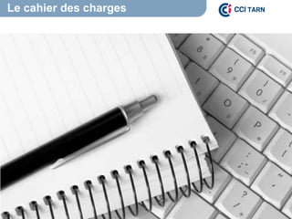 Le cahier des charges
 