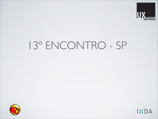 13º ENCONTRO - SP

 