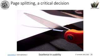 www.dadda.it roberto@dadda.it Excellence in usability 1st semester 2021-2022 21
Page splitting, a critical decision
 
