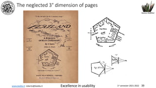 www.dadda.it roberto@dadda.it Excellence in usability 1st semester 2021-2022 39
The neglected 3° dimension of pages
 