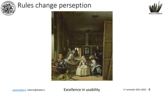 www.dadda.it roberto@dadda.it Excellence in usability 1st semester 2021-2022 8
Rules change perseption
 