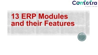 13 ERP Modules
and their Features
 