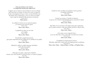 Fruto que pedimos en este misterio:
              LA MORTIFICACIÓN DEL ORGULLO
   Si alguien ama al mundo, el amor del Pad...